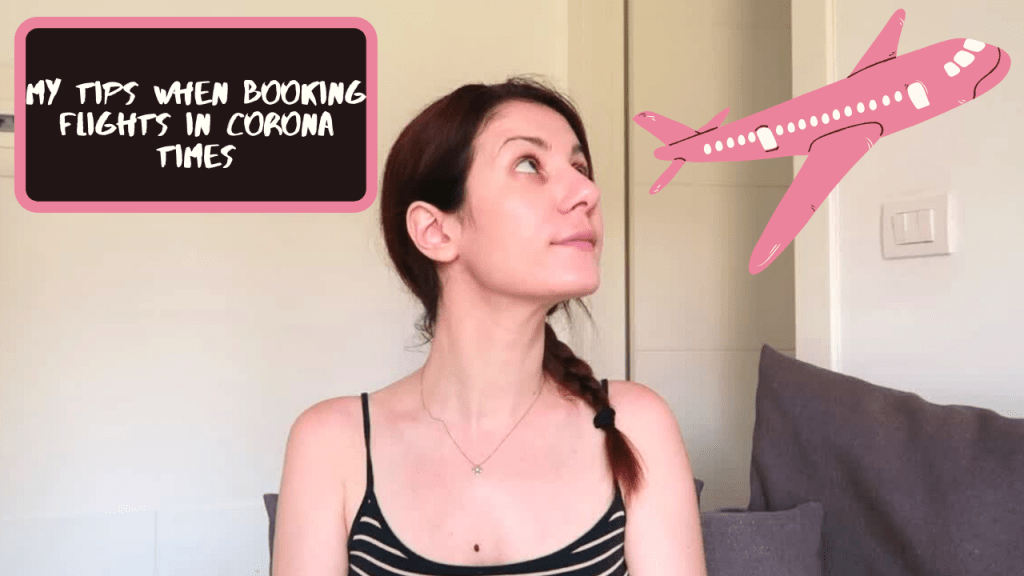 My tips when booking flights in Corona&nbsp;times