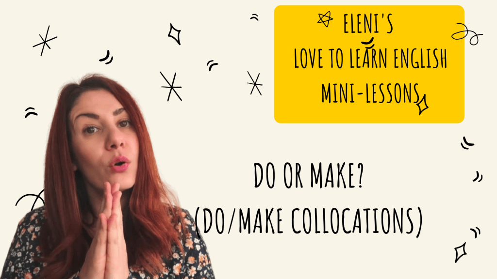Do or Make? – Eleni’s Love to Learn English mini&nbsp;lessons