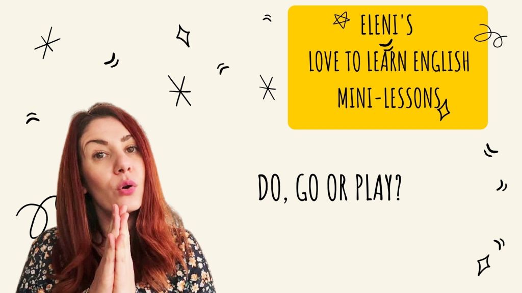 Do, Play or Go? – Eleni’s Love to Learn English mini&nbsp;lessons