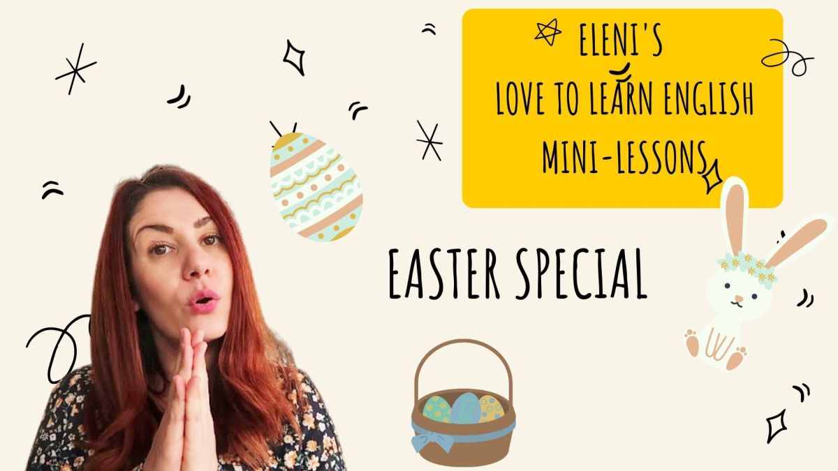 Easter Special – Eleni’s Love to Learn English mini&nbsp;lessons