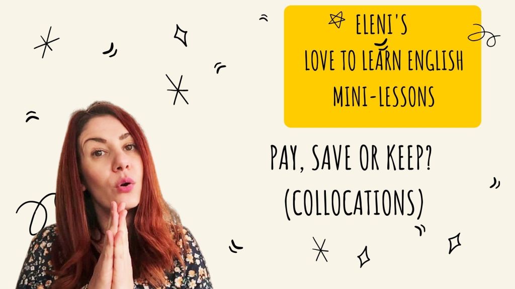 Pay, Save or Keep? – Eleni’s Love to Learn English mini&nbsp;lessons