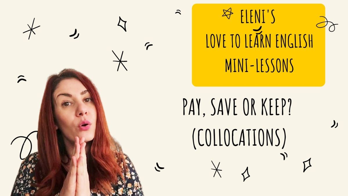 Pay, Save or Keep? – Eleni’s Love to Learn English mini&nbsp;lessons